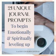 Load image into Gallery viewer, 21 Unique Journal Prompts to Begin Emotionally &amp; Spiritually Leveling Up
