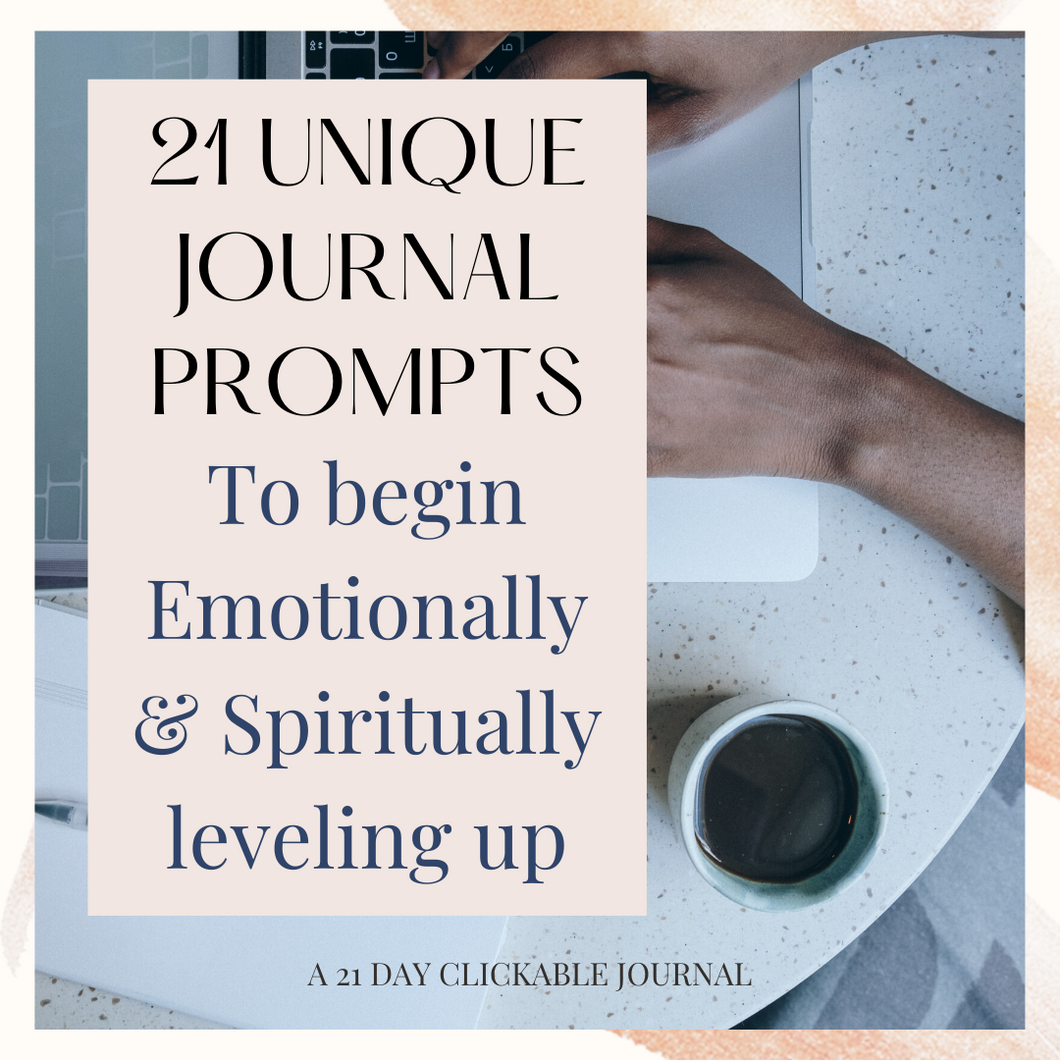 21 Unique Journal Prompts to Begin Emotionally & Spiritually Leveling Up