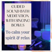 Load image into Gallery viewer, Guided Sound Bath Meditation to Calm your Spirit &amp; Relax
