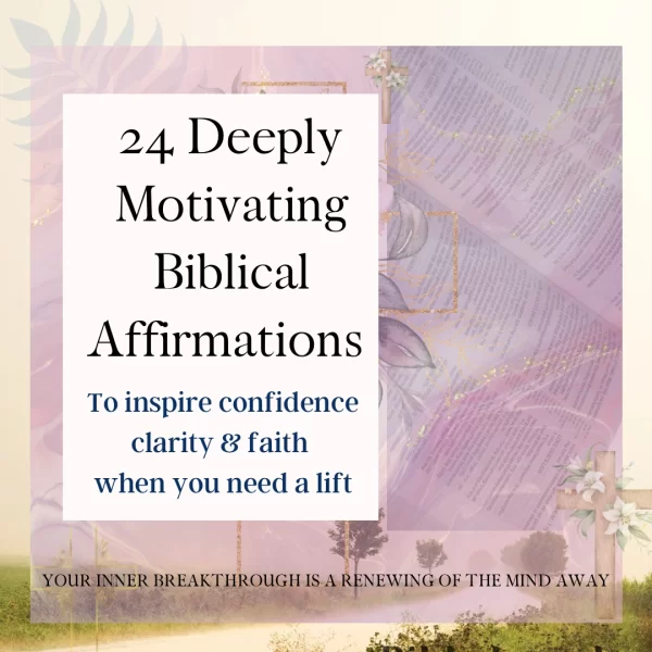 24 Deeply Motivating Biblical Affirmations